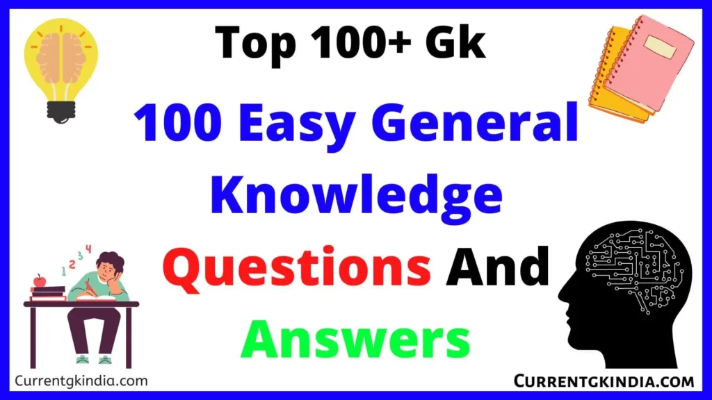 100 Easy General Knowledge Questions And Answers 2025 Currentgkindia
